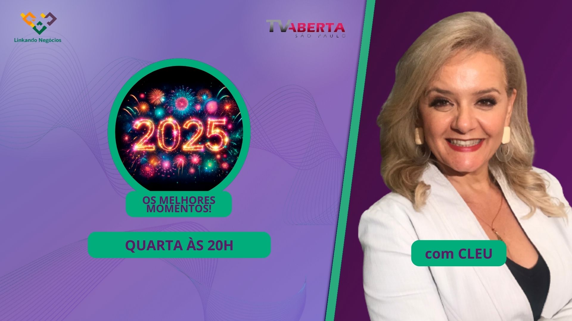 Empreender, Incluir e Preservar: O Melhor de 2025 construindo o futuro! | Linkando Negócios com Cleu