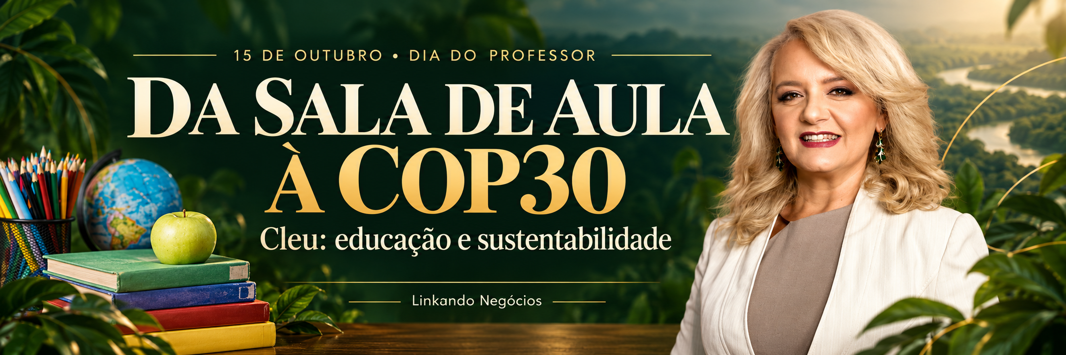 Cleu ao lado de livros e globo terrestre, com a chamada “Da sala de aula à COP30”, em homenagem ao Dia do Professor.